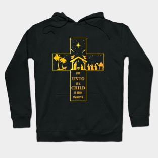 For unto us a Child is born. Isaiah 9:6 Hoodie